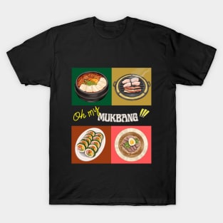 Oh my Mukbang T-Shirt